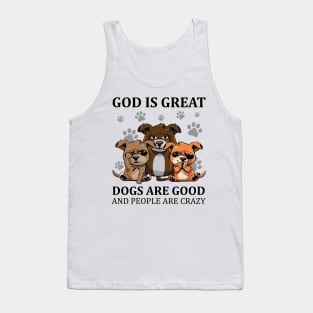 Dogs God Great Dogs Good and People Crazy Funny Tank Top